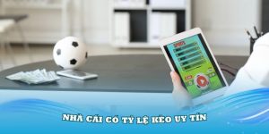 Danh sách top 10 nhà cái có tỷ lệ kèo uy tín nhất